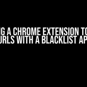 Building a Chrome Extension to Block URLs with a Blacklist API