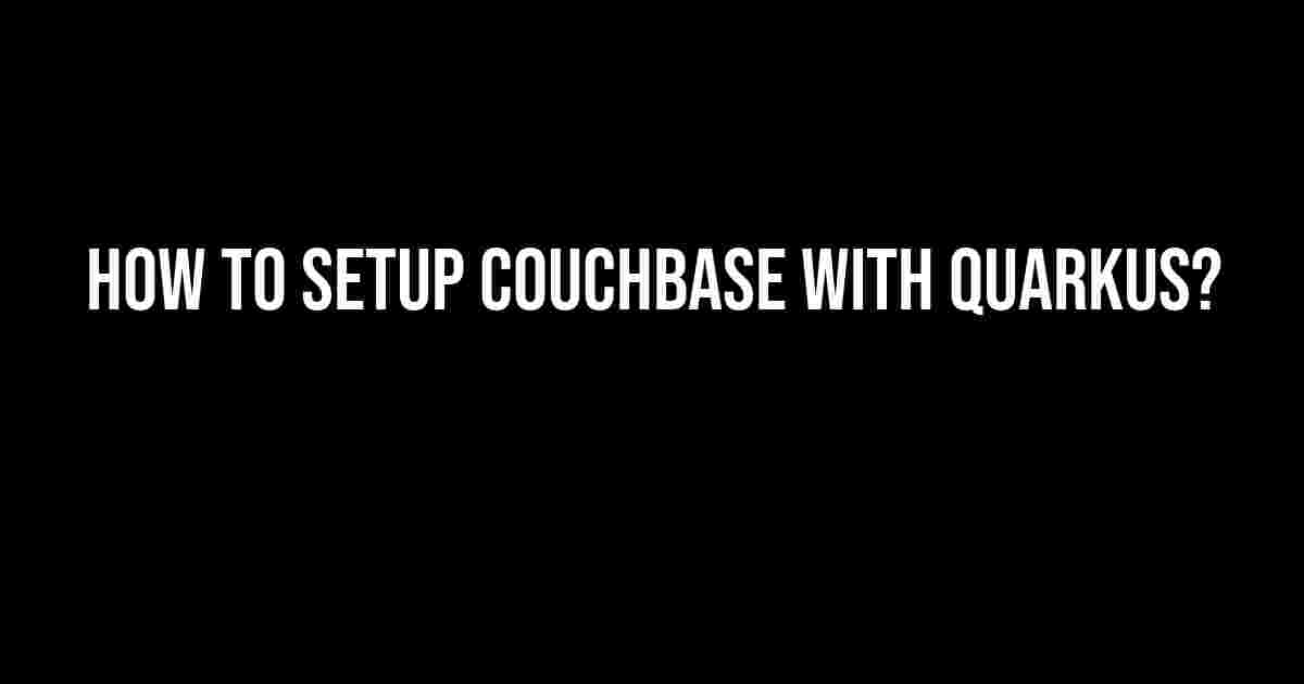 How to Setup Couchbase with Quarkus?