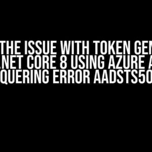 Solving the Issue with Token Generation in ASP.NET Core 8 using Azure AD B2C: Conquering Error AADSTS50049