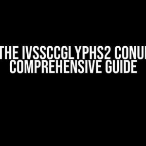 Solving the IVsSccGlyphs2 Conundrum: A Comprehensive Guide