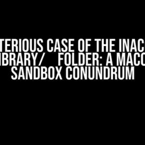 The Mysterious Case of the Inaccessible `~/Library/` Folder: A macOS App Sandbox Conundrum